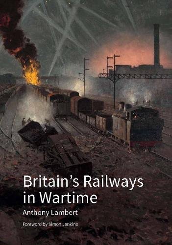Britain`s Railways in Wartime Lambert Hardback Liverpool University Press