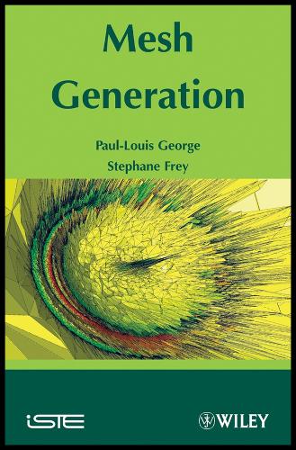 Mesh Generation 2e Frey Hardback ISTE Ltd. 9781848210295