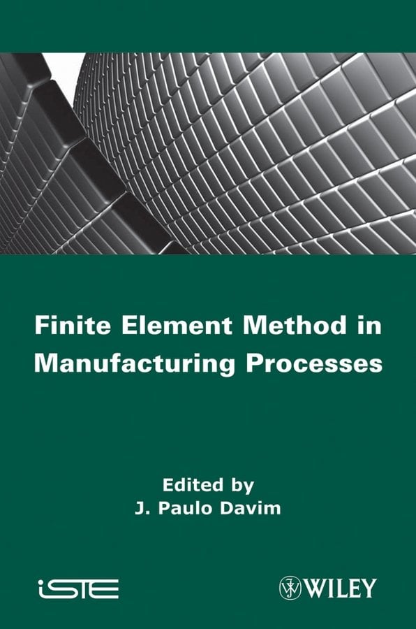Finite Element Method in Manufacturing Processes Davim Hardback ISTE Ltd.