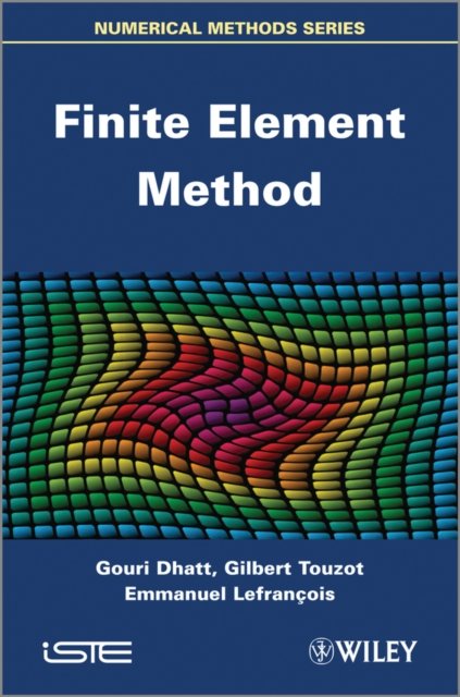 Finite Element Method Dhatt Hardback ISTE Ltd. 9781848213685