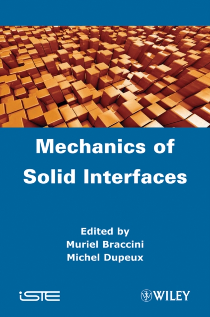 Mechanics of Solid Interfaces Dupeux Hardback ISTE Ltd. 9781848213739