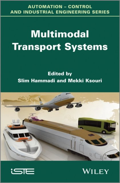 Multimodal Transport Systems Hammadi Hardback ISTE Ltd. 9781848214118