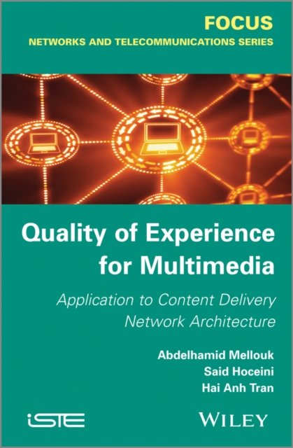 Quality–of–Experience for Multimedia Mellouk Hardback ISTE Ltd. 9781848215634