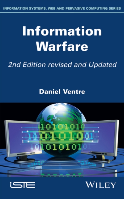 Information Warfare, 2e Ventre Hardback ISTE Ltd. 9781848216600