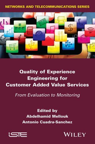 Quality of Experience Engineering for Customer Added Value Services – From Eval…