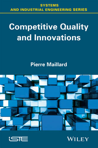 Competitive Quality and Innovation Maillard Hardback ISTE Ltd. 9781848218208
