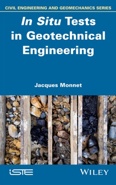In Situ Tests in Geotechnical Engineering Monnet Hardback ISTE Ltd.