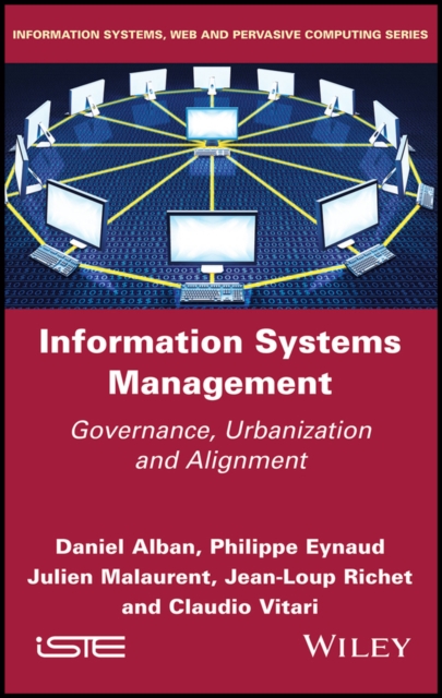 Information Systems Management – Governance, Urbanization and Alignment Alban