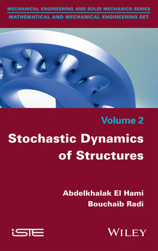 Stochastic Dynamics of Structures El Hami Hardback ISTE Ltd. 9781848219496