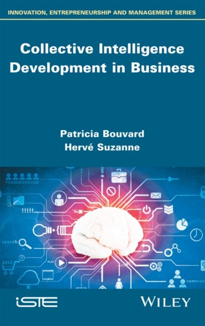 Collective Intelligence Development in Business Bouvard Hardback ISTE Ltd.