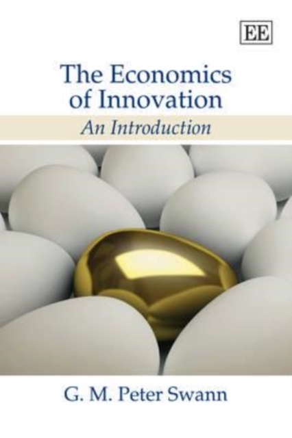 The Economics of Innovation – An Introduction Swann Hardback Edward Elgar