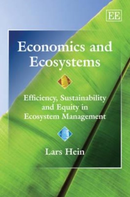 Economics and Ecosystems – Efficiency, Sustainability and Equity in Ecosystem M…