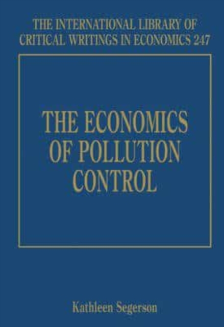 The Economics of Pollution Control Segerson Hardback Edward Elgar 9781848440739