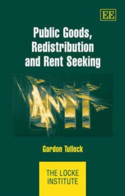 Public Goods, Redistribution and Rent Seeking Tullock Paperback Edward Elgar