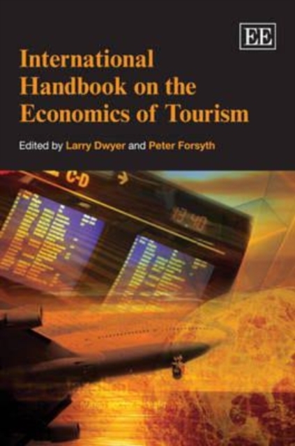 International Handbook on the Economics of Tourism Dwyer Forsyth Paperback