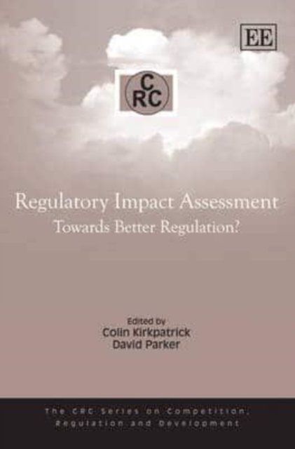 Regulatory Impact Assessment – Towards Better Regulation? Kirkpatrick Parker