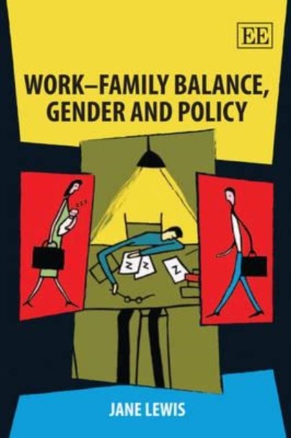 Work–Family Balance, Gender and Policy Lewis Hardback Edward Elgar 9781848442115