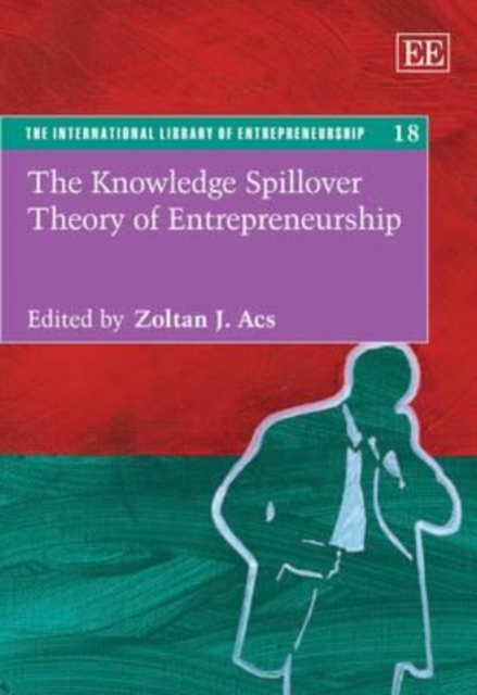 The Knowledge Spillover Theory of Entrepreneurship Ács Hardback Edward Elgar