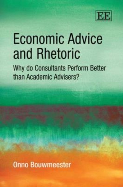 Economic Advice and Rhetoric – Why do Consultants Perform Better than Academic …