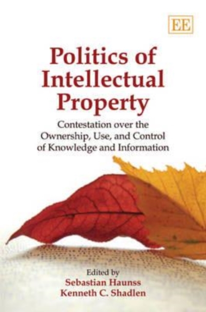 Politics of Intellectual Property – Contestation Over the Ownership, Use, and C…