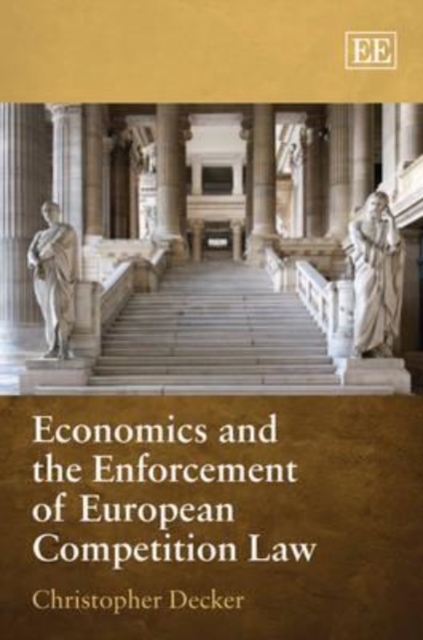 Economics and the Enforcement of European Competition Law Decker Hardback
