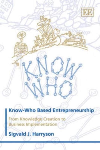 Know–Who Based Entrepreneurship – From Knowledge Creation to Business Implement…