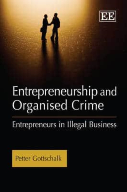 Entrepreneurship and Organised Crime – Entrepreneurs in Illegal Business