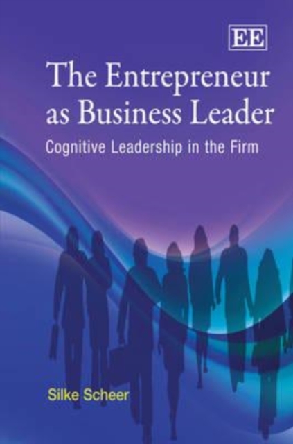 The Entrepreneur as Business Leader – Cognitive Leadership in the Firm Scheer