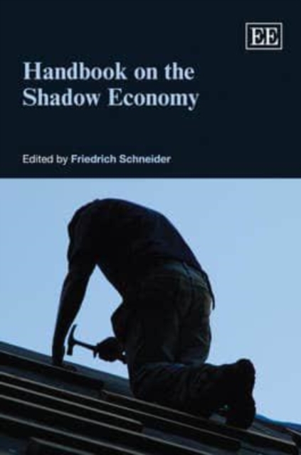 Handbook on the Shadow Economy Schneider Hardback Edward Elgar 9781848443358