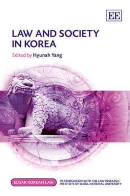 Law and Society in Korea Yang Hardback Edward Elgar 9781848443389