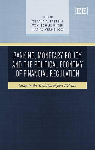 Banking, Monetary Policy and the Political Econo – Essays in the Tradition of J…