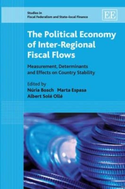 The Political Economy of Inter–Regional Fiscal F – Measurement, Determinants an…