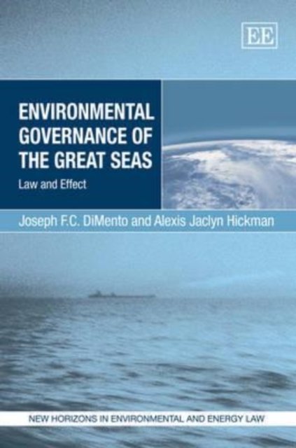 Environmental Governance of the Great Seas – Law and Effect Dimento Hickman