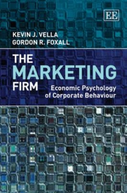 The Marketing Firm – Economic Psychology of Corporate Behaviour Vella Foxall
