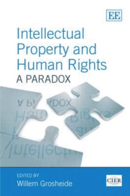 Intellectual Property and Human Rights – A Paradox Grosheide Hardback