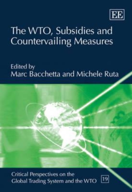 The WTO, Subsidies and Countervailing Measures Bacchetta Ruta Hardback