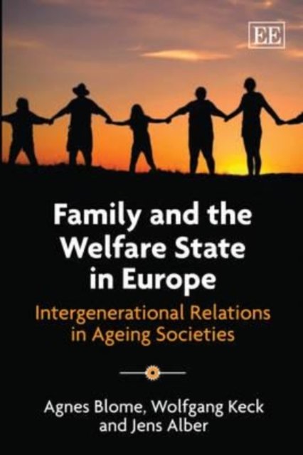 Family and the Welfare State in Europe – Intergenerational Relations in Ageing …