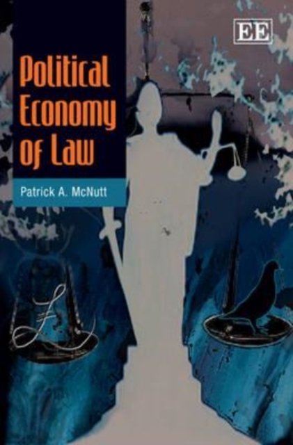 Political Economy of Law Mcnutt Hardback Edward Elgar 9781848445215