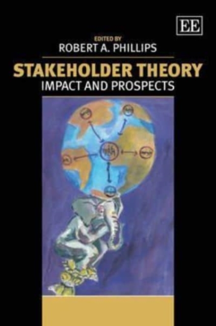 Stakeholder Theory – Impact and Prospects Phillips Hardback Edward Elgar