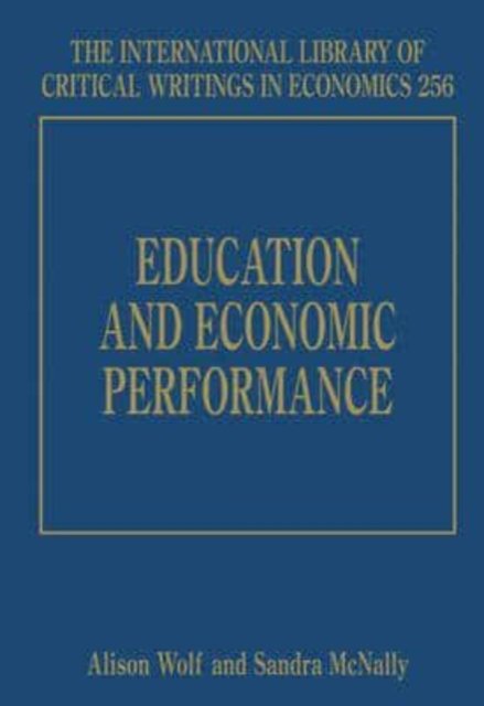 Education and Economic Performance Wolf Mcnally Hardback Edward Elgar