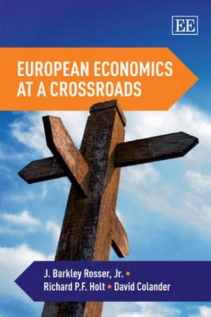 European Economics at a Crossroads Rosser Jr Holt Colander Hardback Edward Elgar