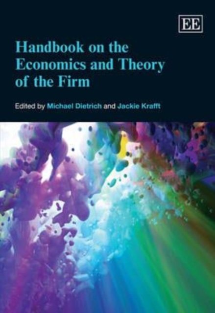 Handbook on the Economics and Theory of the Firm Dietrich Krafft Hardback