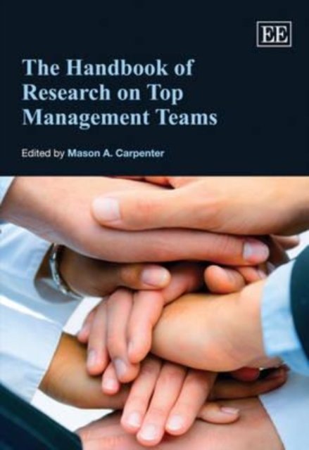 The Handbook of Research on Top Management Teams Carpenter Hardback Edward Elgar