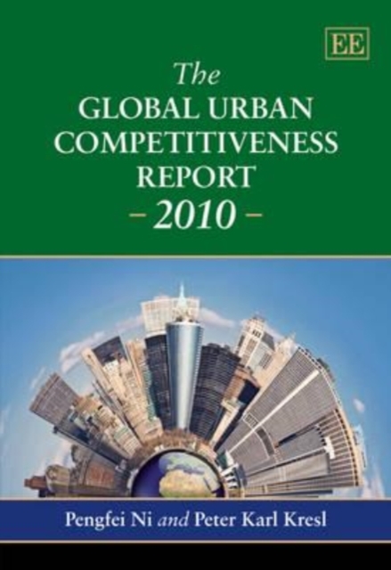 The Global Urban Competitiveness Report – 2010 Ni Kresl Hardback Edward Elgar