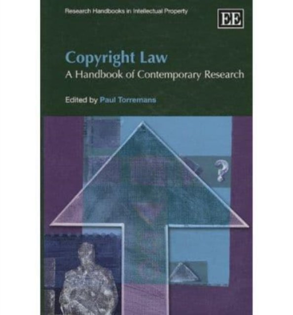 Copyright Law – A Handbook of Contemporary Research Torremans Paperback