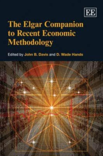 The Elgar Companion to Recent Economic Methodology Davis Hands Hardback