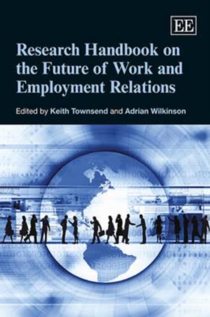 Research Handbook on the Future of Work and Employment Relations Townsend