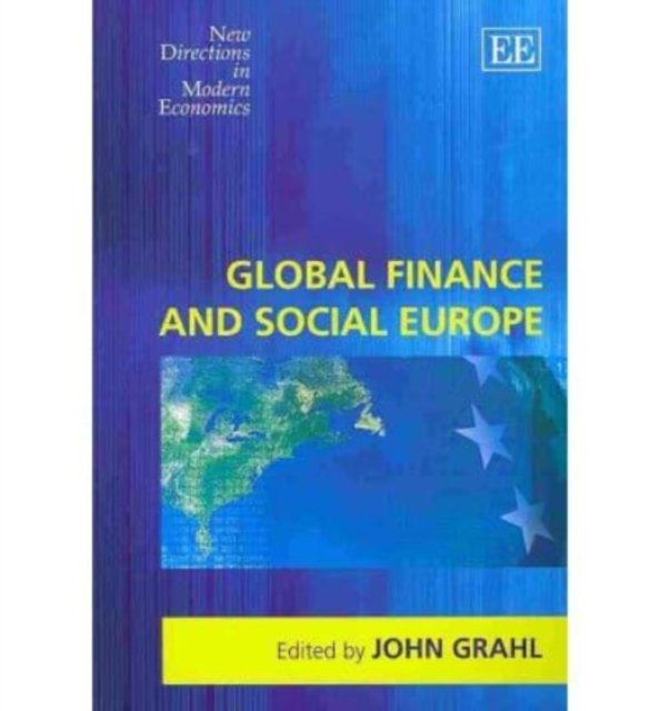 Global Finance and Social Europe Grahl Paperback Edward Elgar 9781848448605