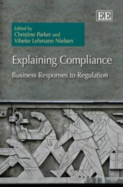 Explaining Compliance – Business Responses to Regulation Parker Nielsen Hardback
