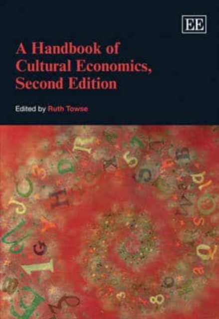 A Handbook of Cultural Economics, Second Edition Towse Hardback Edward Elgar